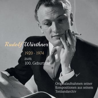 Rudolf Würthner - zum 100. Geburtstag 