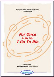 For once in my life / I go to Rio 
