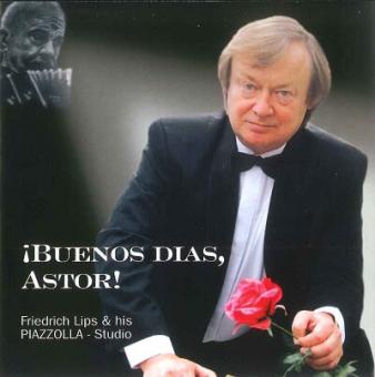 Friedrich Lips: Buenos Dias, Astor! - CD (Bayan) 
