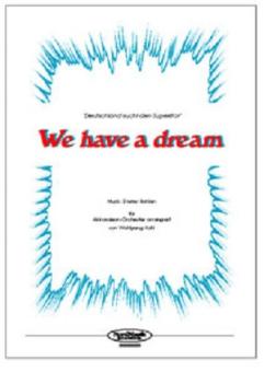 We have a dream | Partitur 