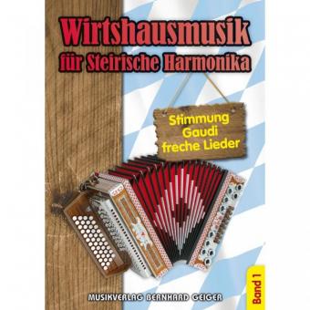 Wirtshausmusik für Steirische Harmonika Band 1 